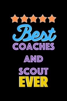 Paperback Best Coaches and Scout Evers Notebook - Coaches and Scout Funny Gift: Lined Notebook / Journal Gift, 120 Pages, 6x9, Soft Cover, Matte Finish Book