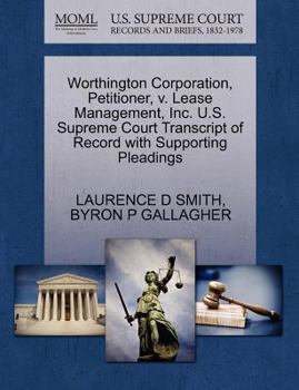 Paperback Worthington Corporation, Petitioner, V. Lease Management, Inc. U.S. Supreme Court Transcript of Record with Supporting Pleadings Book