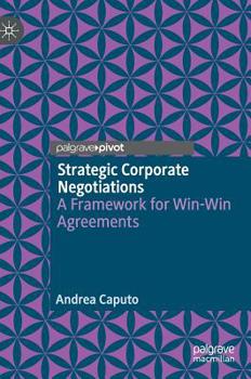 Hardcover Strategic Corporate Negotiations: A Framework for Win-Win Agreements Book