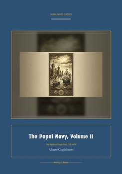 The Papal Navy, Volume II (Global Navies Classics) (Italian Edition)