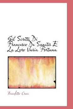 Paperback Gil Scritti Di Francesco de Sanctis E La Loro Varia Fortuna Book