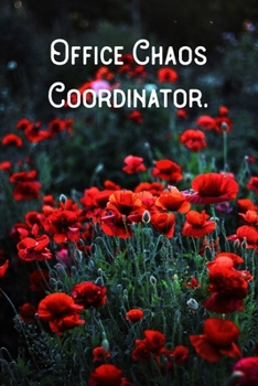 Office Chaos Coordinator.: Lined Notebook/Journal