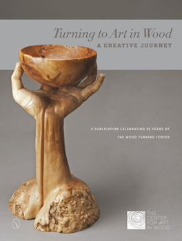 Hardcover Turning to Art in Wood: A Creative Journey Book