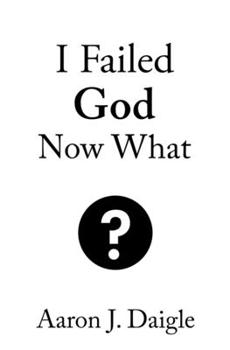 Paperback I Failed God Now What? Book