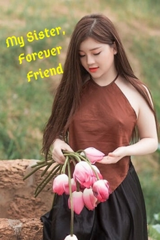 Paperback My Sister, Forever Friend: 2020 Weekly Planner For Nurses - Year at a Glance Calendar, Weekly Organizer / Appointment Book, Diary, Journal, Gift Book