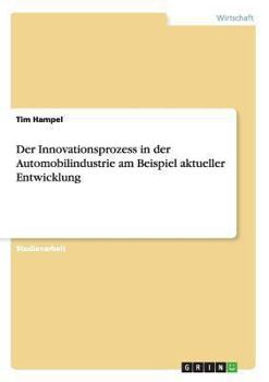 Paperback Der Innovationsprozess in der Automobilindustrie am Beispiel aktueller Entwicklung [German] Book