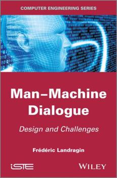 Hardcover Man-Machine Dialogue: Design and Challenges Book