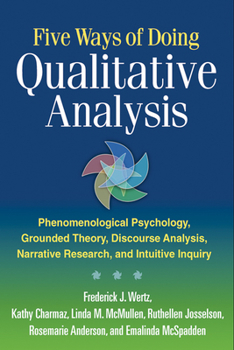 Paperback Five Ways of Doing Qualitative Analysis: Phenomenological Psychology, Grounded Theory, Discourse Analysis, Narrative Research, and Intuitive Inquiry Book