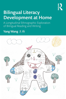 Paperback Bilingual Literacy Development at Home: A Longitudinal Ethnographic Exploration of Bilingual Reading and Writing Book