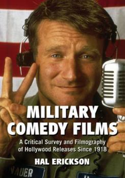 Paperback Military Comedy Films: A Critical Survey and Filmography of Hollywood Releases Since 1918 Book