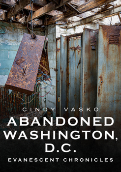Paperback Abandoned Washington, D.C.: Evanescent Chronicles Book