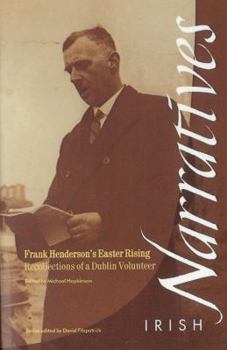 Frank Henderson's Easter Rising: Recollections of a Dublin Volunteer (Irish Narrative Series) - Book  of the Irish Narratives