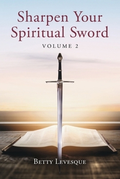 Paperback Sharpen Your Spiritual Sword: Volume 2 Book