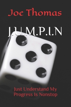 Paperback J.U.M.P.I.N: Just Understand My Progress Is Nonstop Book