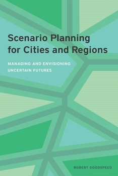 Paperback Scenario Planning for Cities and Regions: Managing and Envisioning Uncertain Futures Book