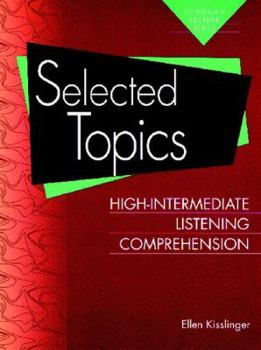 Paperback Selected Topics: High-Intermediate Listening Comprehension Book