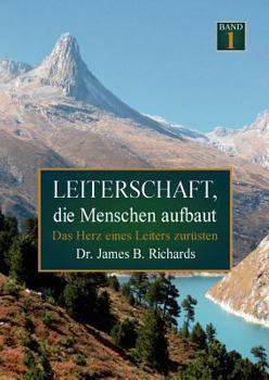 Paperback Leiterschaft, die Menschen aufbaut: Das Herz eines Leiters zurüsten [German] Book