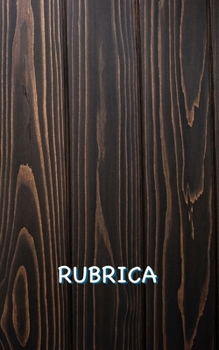Rubrica: Rubrica Legno Scuro con Abbastanza Spazio per 150 Contatti, Compresi i loro Nomi, Indirizzi, Numeri di Casa e di Telefono Cellulare, ... (Struttura del Legno) (Italian Edition)
