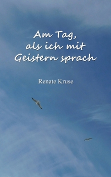 Paperback Am Tag, als ich mit Geistern sprach [German] Book
