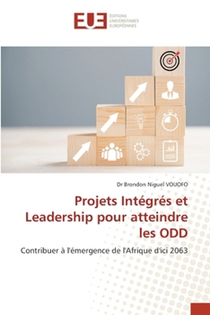 Projets Intégrés et Leadership pour atteindre les ODD (French Edition)