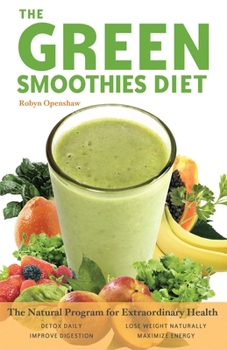 Paperback The Green Smoothies Diet: The Natural Program for Extraordinary Health Book