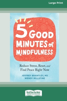 Paperback Five Good Minutes of Mindfulness: Reduce Stress, Reset, and Find Peace Right Now (Large Print 16 Pt Edition) [Large Print] Book
