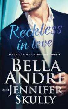 Paperback Reckless In Love (The Maverick Billionaires, Book 2) Book