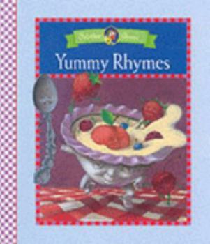 Hardcover Yummy Rhymes: (The Mother Goose Series Contain 8 Different Titles. This Is a Carton of 48 Assorted Titles from the Series. Price Quoted Is for a Single Copy) (Mother Goose) Book