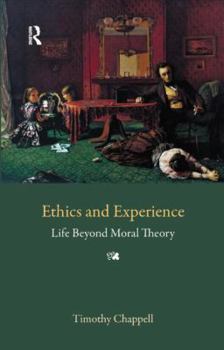 Paperback Ethics and Experience: Life Beyond Moral Theory Book