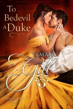 To Bedevil a Duke - Book #1 of the Lords of London 