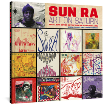 Hardcover Sun Ra: Art on Saturn: The Album Cover Art of Sun Ra's Saturn Label Book