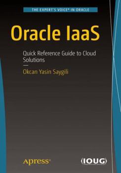 Paperback Oracle Iaas: Quick Reference Guide to Cloud Solutions Book