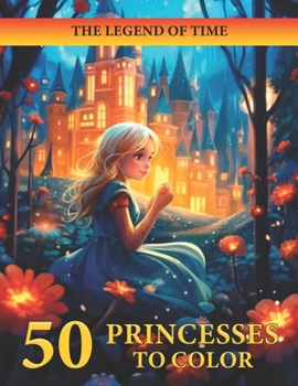 Paperback 50 Princesses to Color: A charming world to color Book