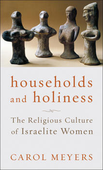 Paperback Households and Holiness: The Religious Culture of Israelite Women Book