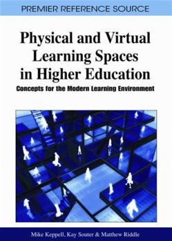 Hardcover Physical and Virtual Learning Spaces in Higher Education: Concepts for the Modern Learning Environment Book