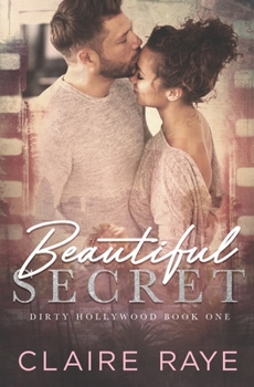 Beautiful Secret - Book #1 of the Dirty Hollywood