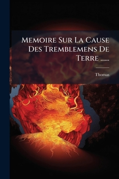 Paperback Memoire Sur La Cause Des Tremblemens De Terre ...... [French] Book