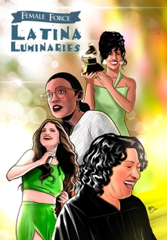 Paperback Female Force: Latina Luminaries: Sonia Sotomayor, Selena Gomez, Selena Quintanilla and Alexandria Ocasio-Cortez Book