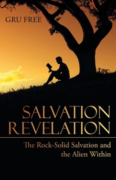 Paperback Salvation Revelation: The Rock-Solid Salvation and the Alien Within Book