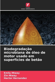 Paperback Biodegradação microbiana de óleo de motor usado em superfícies de betão [Portuguese] Book