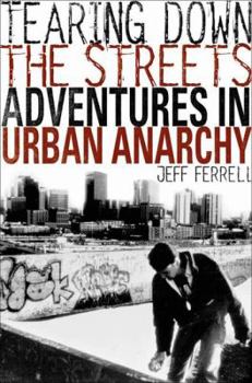 Paperback Tearing Down the Streets: Adventures in Urban Anarchy Book