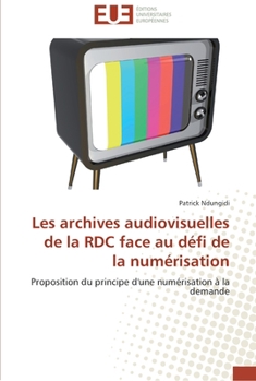 Paperback Les archives audiovisuelles de la rdc face au défi de la numérisation [French] Book
