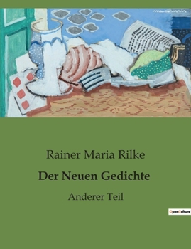 Paperback Der Neuen Gedichte: Anderer Teil [German] Book