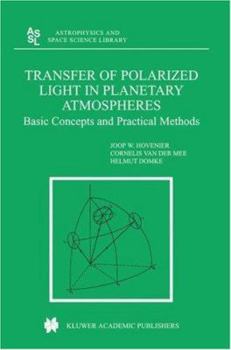 Hardcover Transfer of Polarized Light in Planetary Atmospheres: Basic Concepts and Practical Methods Book
