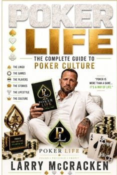 Poker Life: The complete guide to poker culture