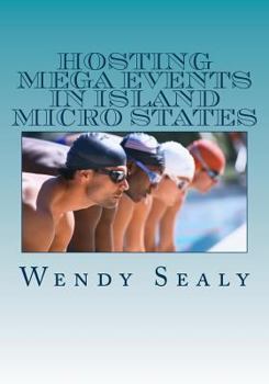 Paperback Hosting Mega Events in Island Micro States: Barbados and the Golf World Cup Book