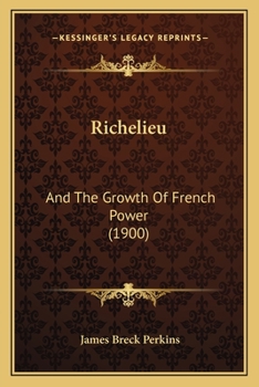 Paperback Richelieu: And The Growth Of French Power (1900) Book