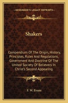 Paperback Shakers: Compendium Of The Origin, History, Principles, Rules And Regulations, Government And Doctrine Of The United Society Of Book