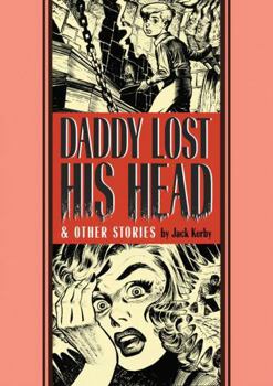 Daddy Lost His Head and Other Stories - Book #20 of the EC Artists' Library
