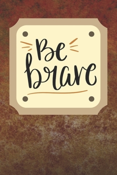 Paperback Be Brave: Steampunk Journal 6x9 lined notebook Book